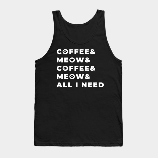 Coffee and meow, all I need Tank Top by coffeewithkitty